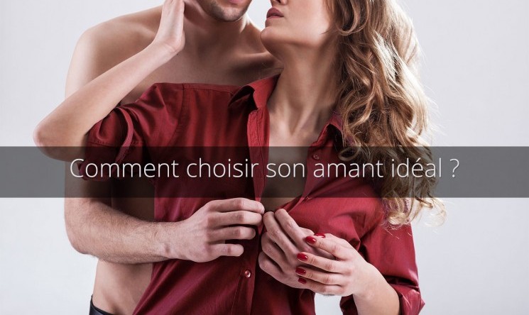 Comment trouver l'amant idéal ? Conseils pour les femmes infidèles