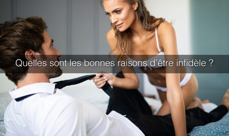 Quels sont les avantages à être infidèle et avoir une relation adultère ?